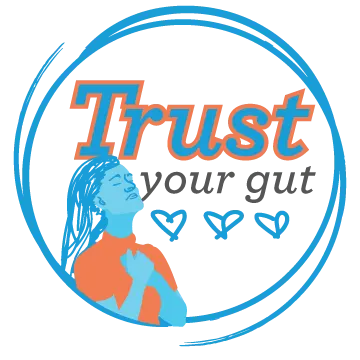 Mom clasping her hands and bringing them to her heart, showcasing the strong and overwhelming feeling she is experiencing. Words say, "Trust your gut." There are three hearts illustrated as well to show everything she does is out of intense love for her child.